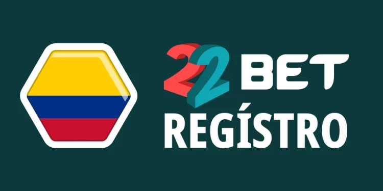 registro 22bet en Colombia